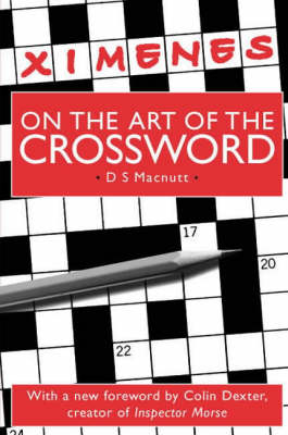 Ximenes on the Art of the Crossword - D.S. Macnutt