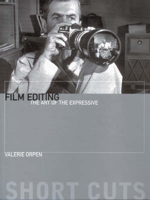 Film Editing – The Art of the Expressive - Valerie Orpen