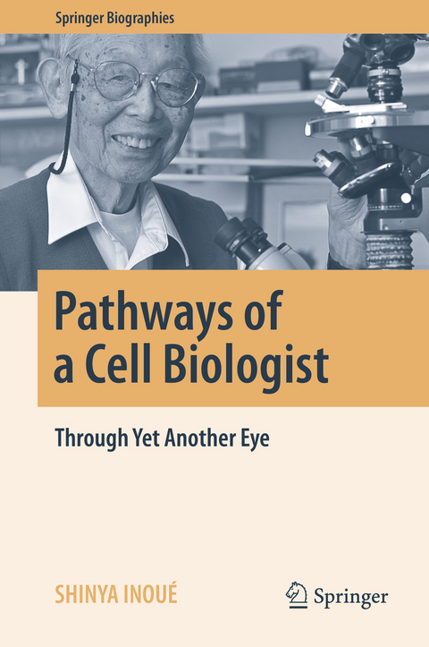 Pathways of a Cell Biologist -  Shinya Inoue