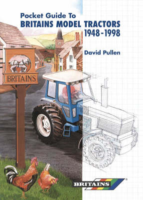 The Pocket Guide to Britain's Model Tractors 1948-1998 - David Pullen