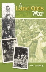 A Land Girl's War - Joan Mary Snelling