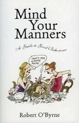 Mind Your Manners - Robert O'Byrne