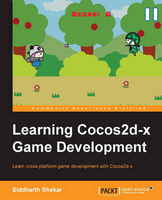 Learning Cocos2d-x Game Development - Siddharth Shekar