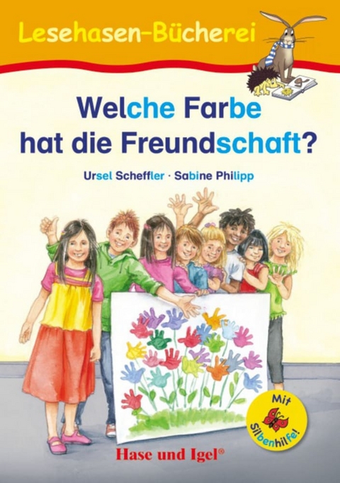 Welche Farbe hat die Freundschaft? / Silbenhilfe - Ursel Scheffler