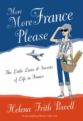 More More France Please - Helena Frith Powell