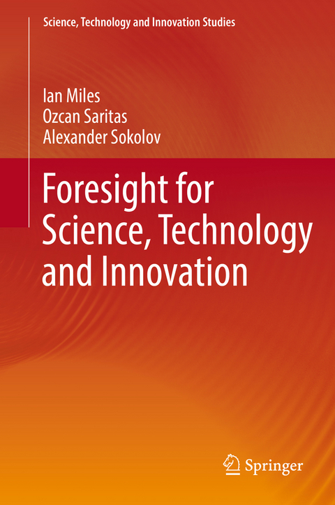 Foresight for Science, Technology and Innovation - Ian Miles, Ozcan Saritas, Alexander Sokolov