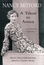 A Talent to Annoy - Charlotte Mosley, Nancy Mitford