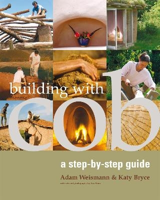 Building with Cob - Adam Weismann, Katy Bryce