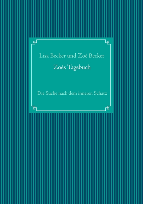 Zoés Tagebuch - Zoé Becker, Lisa Becker