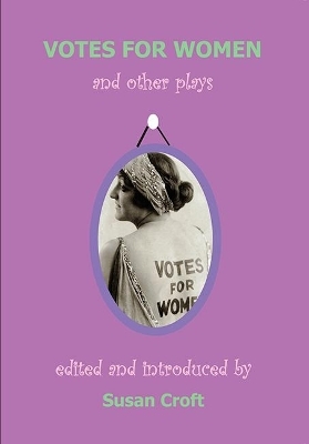 Votes for Women - Elizabeth Robins, Helen Margaret Nightingale, Alice Chapin, Cicely Hamilton