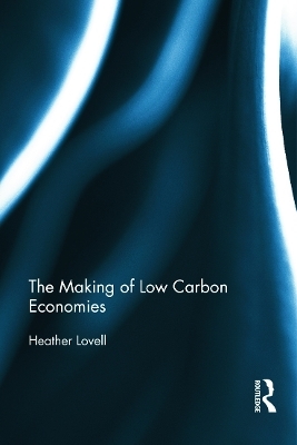 The Making of Low Carbon Economies - Heather Lovell