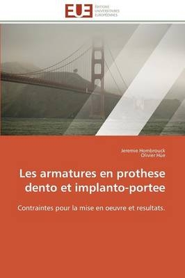 Les Armatures En Prothese Dento Et Implanto-Portee -  Collectif