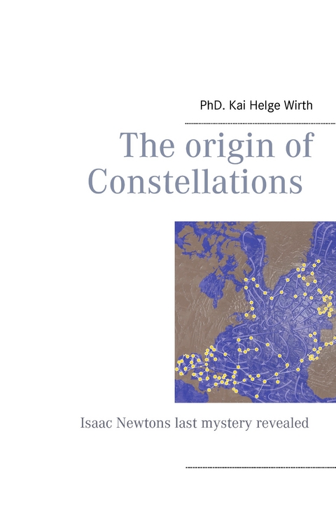 The Origin of Constellations -  Kai Helge Wirth