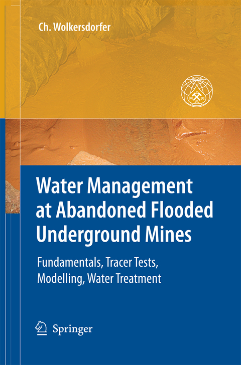 Water Management at Abandoned Flooded Underground Mines - Christian Wolkersdorfer