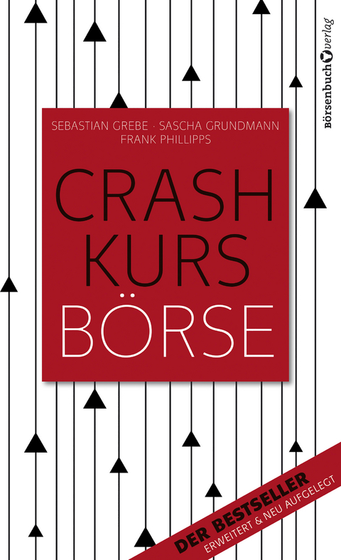 Crashkurs Börse - Sebastian Grebe, Sascha Grundmann, Frank Phillipps