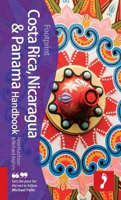 Costa Rica, Nicaragua & Panama Footprint Handbook - Richard Arghiris, Peter Hutchison