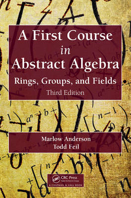 A First Course in Abstract Algebra - Marlow Anderson, Todd Feil