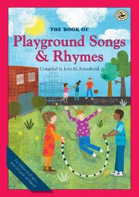 The Book of Playground Songs and Rhymes - John M. Feierabend