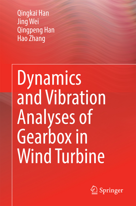 Dynamics and Vibration Analyses of Gearbox in Wind Turbine -  Qingkai Han,  Qingpeng Han,  Jing Wei,  Hao Zhang