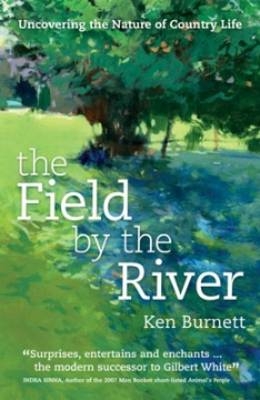 The Field by the River - Ken Burnett