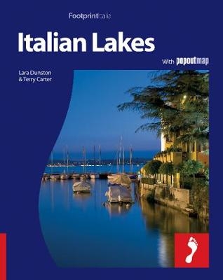 Italian Lakes Footprint Full-Colour Guide - Lara Dunston, Terry Carter