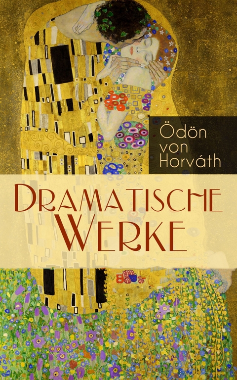 Dramatische Werke - Ödön von Horváth