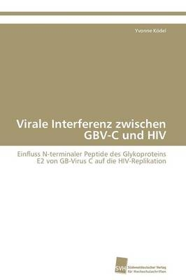 Virale Interferenz zwischen GBV-C und HIV - Yvonne KÃ¶del