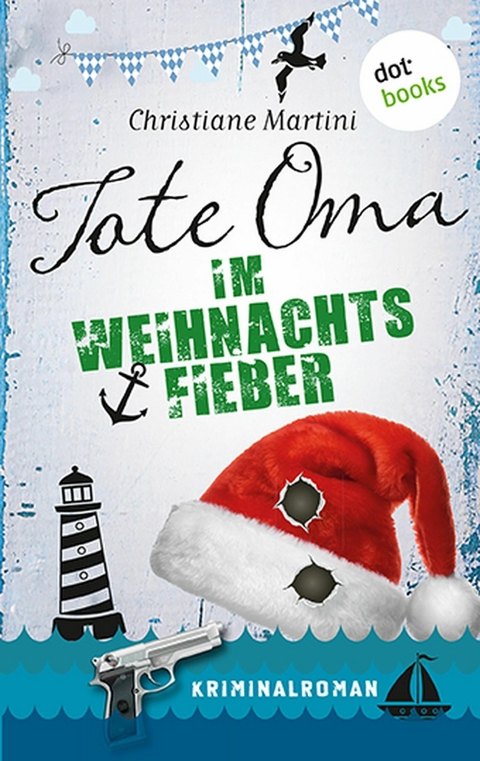 Tote Oma im Weihnachtsfieber -  Christiane Martini