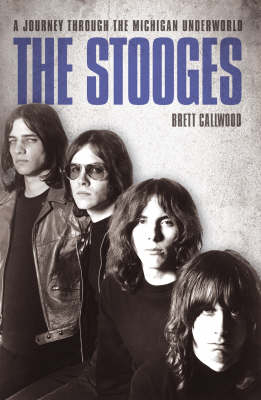 The Stooges - Brett Callwood