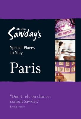 Alastair Sawday's Paris - Alastair Sawday