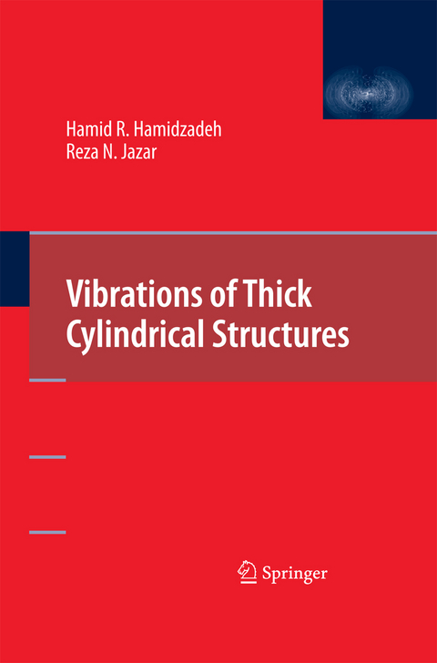 Vibrations of Thick Cylindrical Structures - Hamid R. Hamidzadeh, Reza N. Jazar