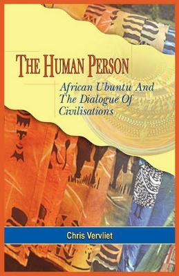 The Human Person, African Ubuntu And The Dialogue Of Civilisations - Chris Vervliet