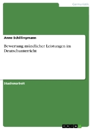 Bewertung mÃ¼ndlicher Leistungen im Deutschunterricht - Anne Schillingmann