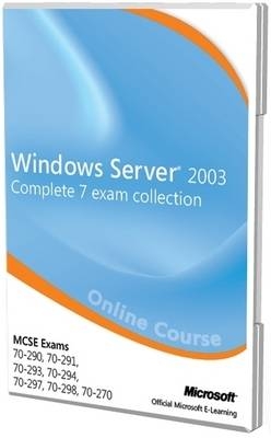 Windows Server 2003 MCSE Complete 7 Exam Collection (exams 70-290, 70-291, 70-293, 70-294, 70-297, 70-298, 70-270) Official Online Course -  Microsoft,  C.B. Learning