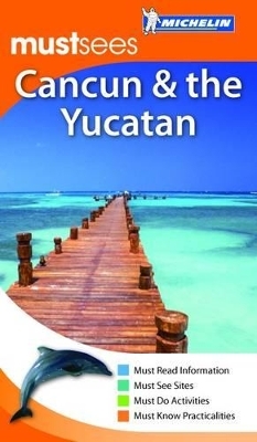 Must Sees Cancun & the Yucatan -  Michelin