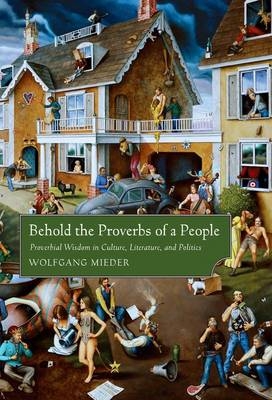 Behold the Proverbs of a People - Wolfgang Mieder