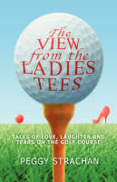 The View from the Ladies Tees - Peggy Strachan