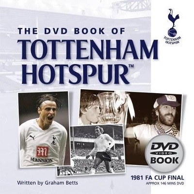 The DVD Book of Spurs - Graham Betts