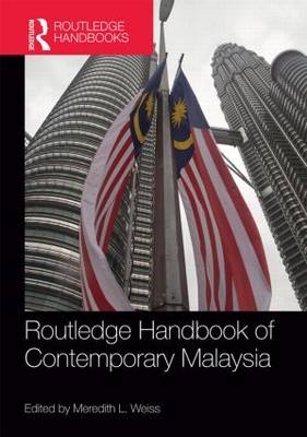 Routledge Handbook of Contemporary Malaysia - Meredith Weiss