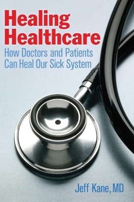 Healing Healthcare - Jeff Kane