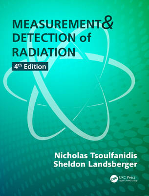 Measurement and Detection of Radiation - Nicholas Tsoulfanidis, Sheldon Landsberger