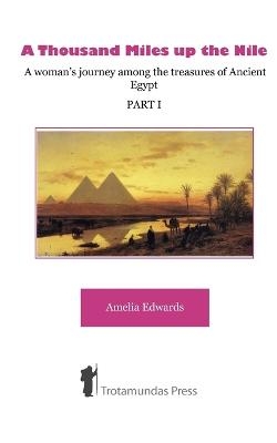 A Thousand Miles Up the Nile - Amelia B. Edwards