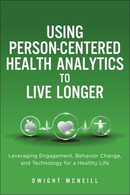 Using Person-Centered Health Analytics to Live Longer - Dwight McNeill