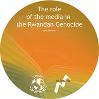 The Role of the Media in the Rwandan Genocide - Gerald Caplan