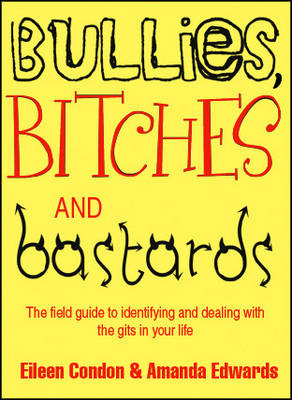 Bullies, Bitches and Bastards - Eileen Condon, Amanda Edwards