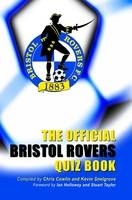The Official Bristol Rovers Quiz Book - Chris Cowlin, Kevin Snelgrove