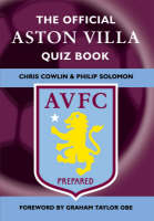 The Official Aston Villa Quiz Book - Chris Cowlin, Philip Solomon, Graham Taylor