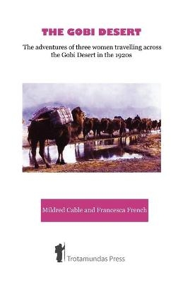 The Gobi Desert - Mildred Cable, Francesca French
