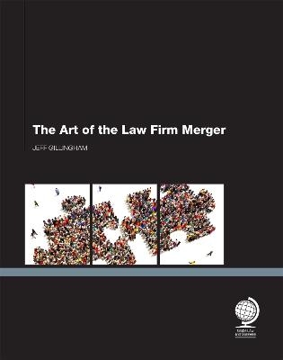 The Art of the Law Firm Merger - Jeff Gillingham