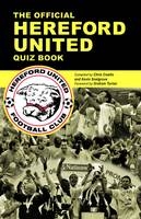 The Official Hereford United Quiz Book - Chris Cowlin, Kevin Snelgrove